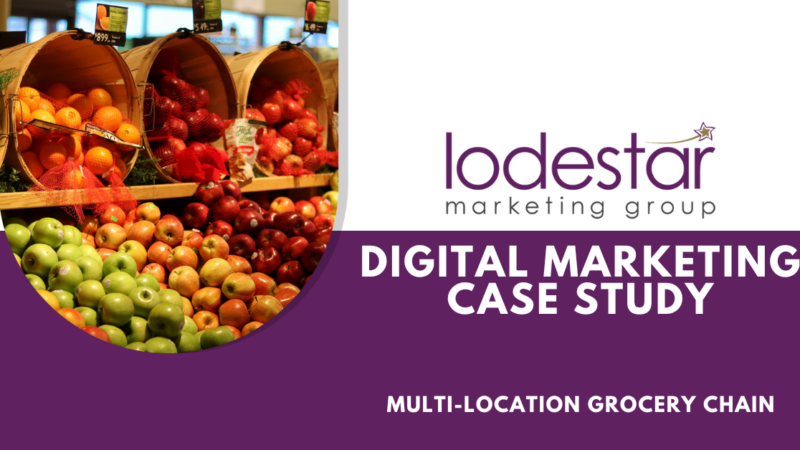 Case Study: Digital Marketing Strategy Helps Grocery Chain Increase Store Visits and Reduce Costs by Lodestar Marketing Group